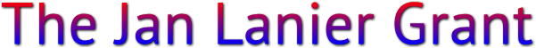 The Jan Lanier Grant The Jan Lanier Grant